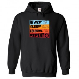 Eat Sleep Coloring Repeat Novelty Unisex Kids and Adults Pullover Hoodie for Artists